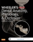 Wheeler's Dental Anatomy, Physiology and Occlusion 10th Ed